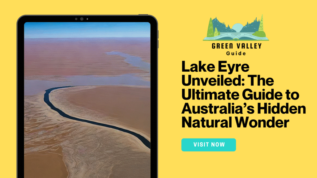 Lake Eyre Unveiled: The Ultimate Guide to Australia’s Hidden Natural Wonder