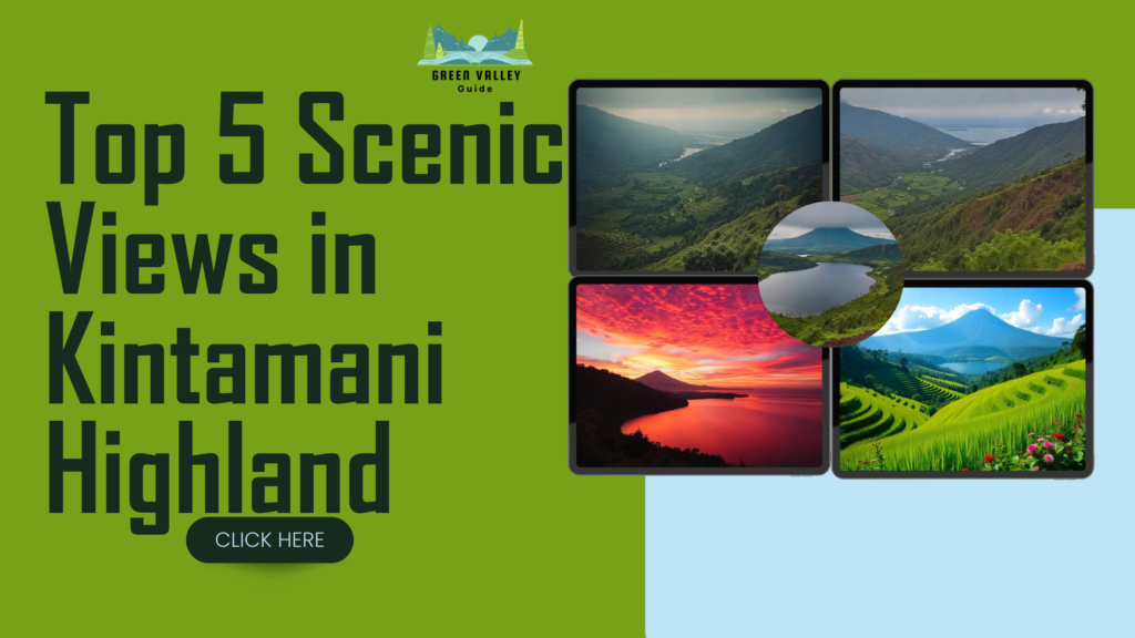 Top 5 Scenic Views in Kintamani Highland